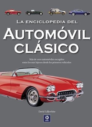 ENCICLOPEDIA DEL AUTOMOVIL CLÁSICO, LA | 9788497946247 | LILLYWHITE, DAVID