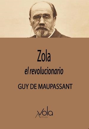 ZOLA, EL REVOLUCIONARIO | 9788412913705 | MAUPASSANT, GUY DE