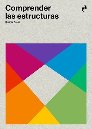 COMPRENDER LAS ESTRUCTURAS | 9788410065475 | AROCA, RICARDO