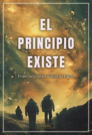 PRINCIPIO EXISTE, EL | 9788410412743 | GALLARDO PANAL, FRANCISCO JAVIER
