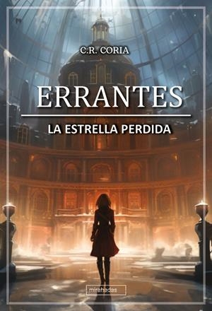 ERRANTES. LA ESTRELLA PERDIDA | 9788410412330 | CORIA, C. R.