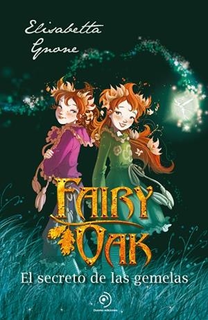 FAIRY OAK 01. EL SECRETO DE LAS GEMELAS | 9788410346192 | GNONE, ELISABETTA