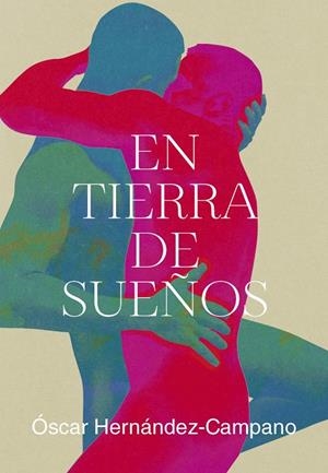 EN TIERRA DE SUEÑOS | 9788419728685 | HERNANDEZ CAMPANO, OSCAR