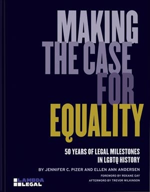 MAKING THE CASE FOR EQUALITY | 9781580936149 | ANDERSEN, ELLE ANN / GAY, ROXANE / PIZER, J.