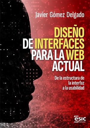 DISEÑO DE INTERFACES PARA LA WEB ACTUAL | 9788411920964 | GÓMEZ DELGADO, JAVIER