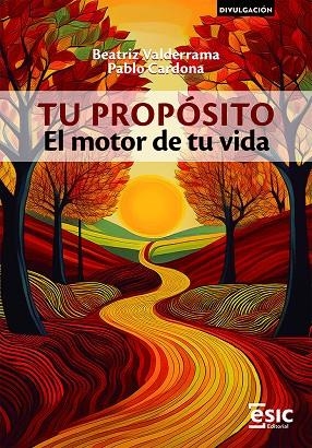 TU PROPOSITO EL MOTOR DE TU VIDA | 9788411921060 | VALDERRAMA, BEATRIZ / CARDONA, PABLO