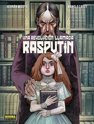 REVOLUCIÓN LLAMADA RASPUTIN, UNA | 9788467971958 | MIGOYA, HERNAN / CAROT, MANOLO