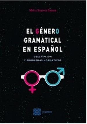 GENERO GRAMATICAL EN ESPAÑOL, EL | 9788413698281 | SÁNHEZ ORENSE, MARTA