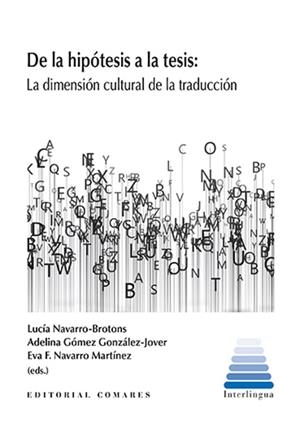 DE LA HIPOTESIS A LA TESIS. LA DIMENSIÓN DE LA TRADUCCIÓN | 9788413698366 | NAVARRO-BROTONS, LUCÍA