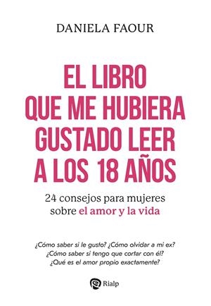 LIBRO QUE ME HUBIERA GUSTADO LEER A LOS 18 AÑOS | 9788432168895 | FAOUR, DANIELA