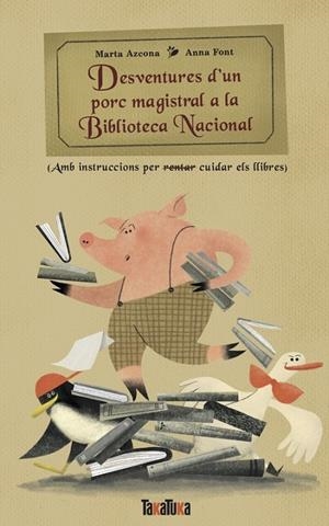 DESVENTURES DE UN PORC MAGISTRAL A LA BIBLIOTECA NACIONAL | 9788418821943 | AZCONA, MARTA / FONT, ANNA