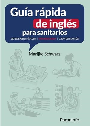GUÍA RÁPIDA DE INGLES PARA SANITARIOS | 9788428369305 | SCHWARZ, MARIJKE