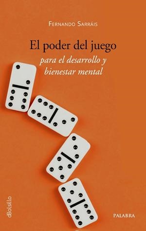PODER DEL JUEGO PARA EL DESARROLLO Y BIENESTAR MENTAL, EL | 9788413683911 | SARRÁIS OTEO, FERNANDO