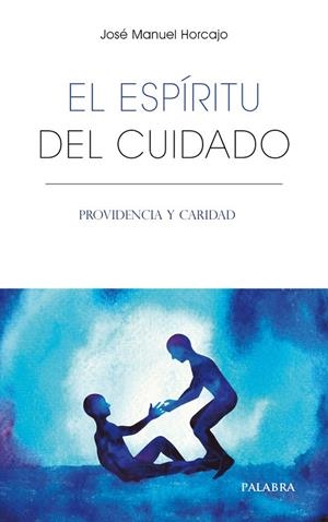 ESPIRITU DEL CUIDADO, EL | 9788413683867 | HORCAJO, JOSE MANUEL