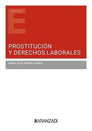 PROSTITUCIÓN Y DERECHOS LABORALES | 9788410308732 | AYERRA DUESCA, NURIA JULIA