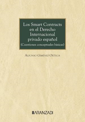 SMART CONTRACTS EN EL DERECHO INTERNACIONAL PRIVADO ESPAÑOL | 9788410784277 | GIMÉNEZ ORTEGA, ALFONSO