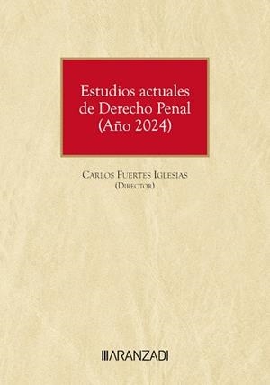 ESTUDIOS ACTUALES DE DERECHO PENAL (AÑO 2024) | 9788410784895 | FUERTES IGLESIAS, CARLOS