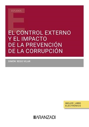 CONTROL EXTERNO Y EL IMPACTO DE LA PREVENCIÓN DE LA CORRUPCIÓN | 9788411626408 | REGO VILAR, SIMÓN