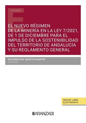 NUEVO REGIMEN DE LA MINERIA EN LA LEY 7 2021 DE 1 DE DICIEMBRE PARA EL IMPULSO DE LA SOSTENIBILIDAD... | 9788411632218 | MONTOYA MARTÍN, ENCARNACIÓN