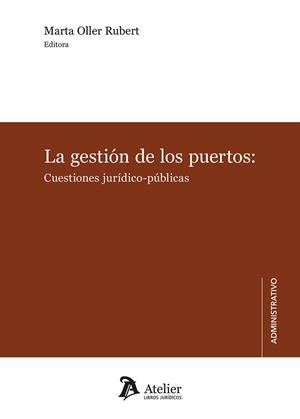 GESTION DE LOS PUERTOS, LA : CUESTIONES JURIDICO POLITICAS | 9791387543099 | OLLER RUBERT, MARTA