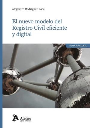 NUEVO MODELO DEL REGISTRO CIVIL EFICIENTE Y DIGITAL, EL | 9791387543129 | RODRIGUEZ ROCA, ALEJANDRO