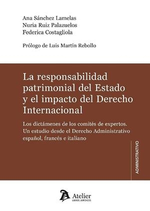 RESPONSIBILIDAD PATRIMONIAL DEL ESTADO Y EL IMPACTO DEL DERECHO INTERNACIONAL, LA | 9788410174948