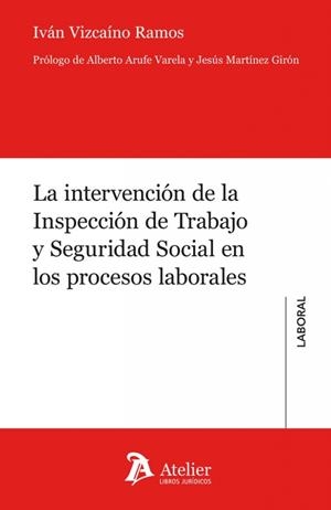INTERVENCIÓN DE LA INSPECCIÓN DE TRABAJO Y SEGURIDAD SOCIAL EN LOS PROCESOS LABORALES, LA | 9788410174986 | VIZCAÍNO, IVÁN