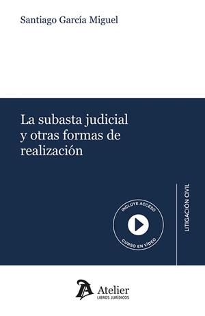SUBASTA JUDICIAL Y OTRAS FORMAS DE REALIZACIÓN, LA | 9791387543006 | GARCÍA, SANTIAGO