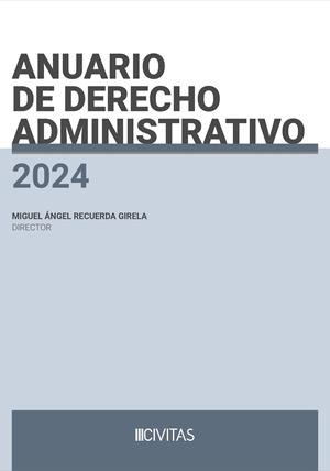 ANUARIO DE DERECHO ADMINISTRATIVO 2024 | 9788410308718 | RECUERDA GIRELA, MIGUEL ÁNGEL