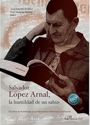 SALVADOR LOPEZ ARNAL, LA HUMILDAD DE UN SABIO | 9788410701076 | LOPEZ ARNAL, SALVADOR