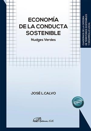 ECONOMIA DE LA CONDUCTA SOSTENIBLE NUDGES VERDES | 9788410706682 | CALVO, JOSÉ L.
