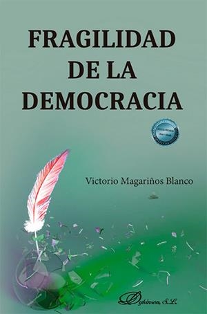 FRAGILIDAD DE LA DEMOCRACIA | 9788410706743 | MAGARIÑOS BLANCO, VICTORIO