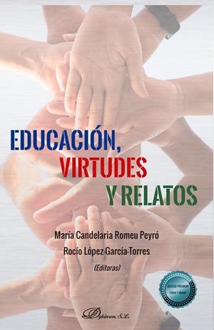 EDUCACIÓN, VIRTUDES Y RELATOS | 9788410703988 | ROMEU PEYRÓ, MARÍA CANDELARIA / LÓPEZ-GARCÍA-TORRES, ROCÍO