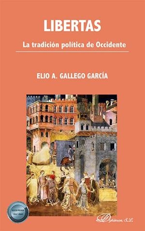 LIBERTAS. LA TRADICIÓN POLITICA DE OCCIDENTE | 9788410704756 | GALLEGO GARCÍA, ELIO A.