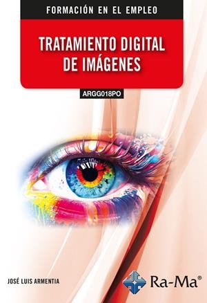 TRATAMIENTO DIGITAL DE IMAGENES | 9788410360488 | ARMENTIA NIÑO, JOSÉ LUIS