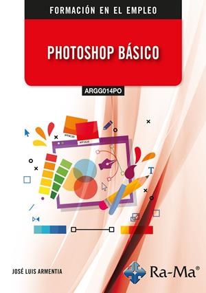 PHOTOSHOP BASICO | 9788410360495 | ARMENTIA NIÑO, JOSÉ LUIS