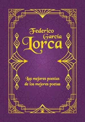 FEDERICO GARCIA LORCA. LAS MEJORES POESIAS DE LOS MEJORES POETAS | 9788411710664 | GARCÍA LORCA, FEDERICO
