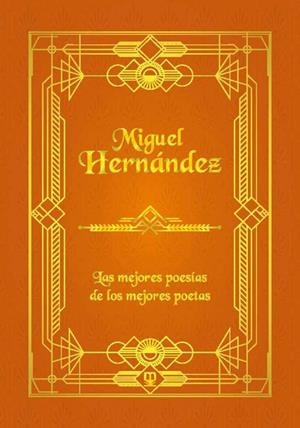 MIGUEL HERNANDEZ. LAS MEJORES POESIAS DE LOS MEJORES POETAS | 9788411710718 | HERNÁNDEZ, MIGUEL