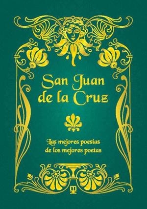 SAN JUAN DE LA CRUZ. LAS MEJORES POESIAS DE LOS MEJORES POETAS | 9788411710725 | DE LA CRUZ, JUAN