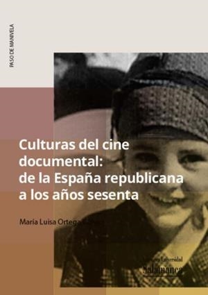 CULTURAS DEL CINE DOCUMENTAL DE LA ESPAÑA REPUBLICANA A LOS AÑOS 60 | 9788413119724 | ORTEGA, MARÍA LUISA
