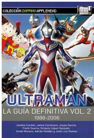 ULTRAMAN LA GUÍA DEFINITIVA VOL. 2 1988 - 2006 | 9788412927511