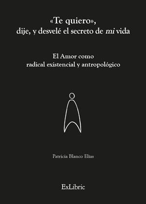 TE QUIERO DIJE Y DESVELE EL SECRETO DE MI VIDA | 9791387528041 | BLANCO ELÍAS, PATRICIA