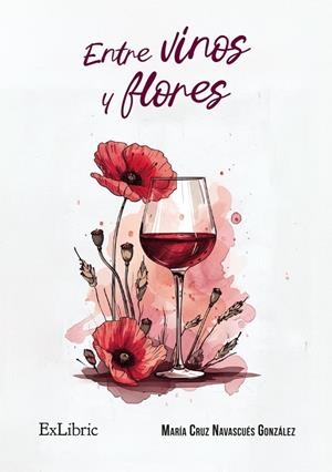 ENTRE VINOS Y FLORES | 9788410297685 | NAVASCUÉS GONZÁLEZ, MARÍA CRUZ