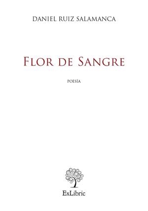 FLOR DE SANGRE | 9788410297722 | RUIZ SALAMANCA, DANIEL