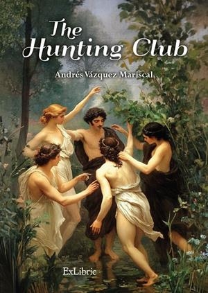 HUNTING CLUB, THE | 9788410297784 | VÁZQUEZ MARISCAL, ANDRÉS