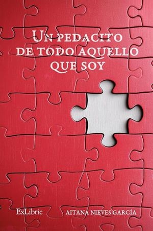 PEDACITO DE TODO AQUELLO QUE SOY, UN | 9788410297845 | NIEVES GARCÍA, AITANA