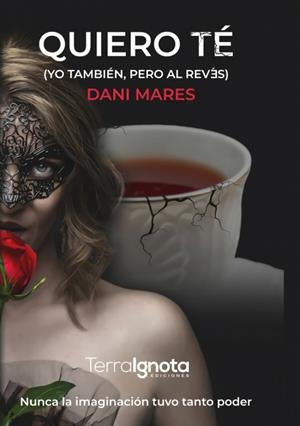 QUIERO TÉ (YO TAMBIEN PERO AL REVES) | 9788412871326 | MARES, DANI