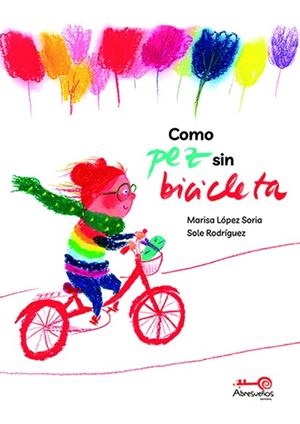 COMO PEZ SIN BICICLETA | 9788419720528 | LÓPEZ SORIA, MARISA