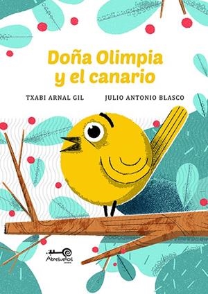 DOÑA OLIMPIA Y EL CANARIO | 9788419720672 | ARNAL GIL, TXABI