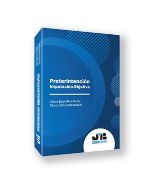 PRETERINTENCIÓN. IMPUTACIÓN OBJETIVA | 9788410448087 | PIVA TORRES, GIANNI EGIDIO / GRANADILLO MALAVÉ, ALFONZO